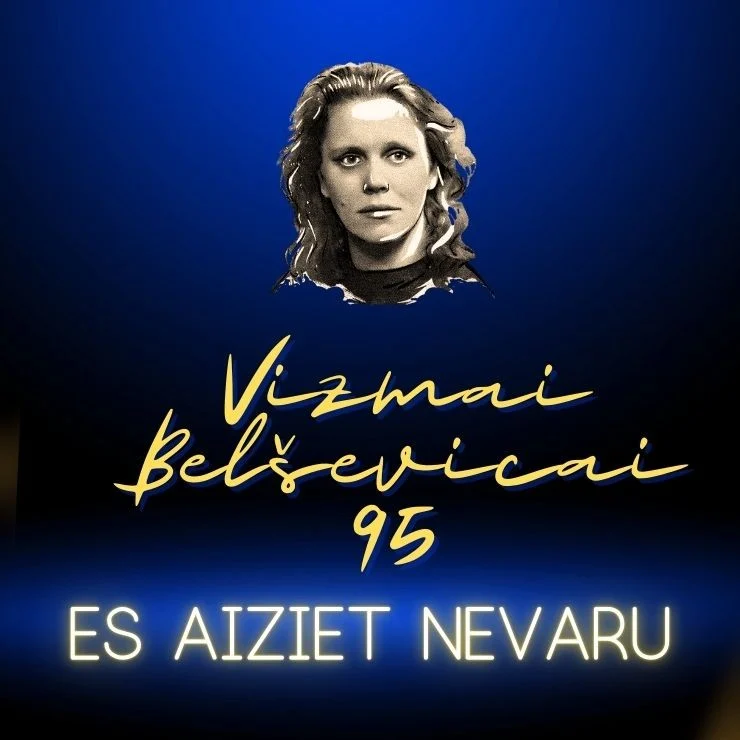 Read more about the article ES AIZIET NEVARU | Vizmai Belševicai 95 |  koncertuzvedums