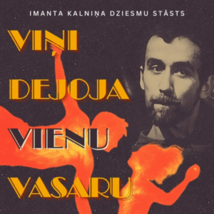 Read more about the article VIŅI DEJOJA VIENU VASARU | Imanta Kalniņa dziesmu stāsts