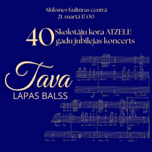 Read more about the article MANA LAPAS BALSS | skolotāju kora “Atzele” 40 gadu jubilejas koncerts
